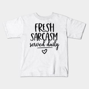 Fresh sarcasm served daily Kids T-Shirt